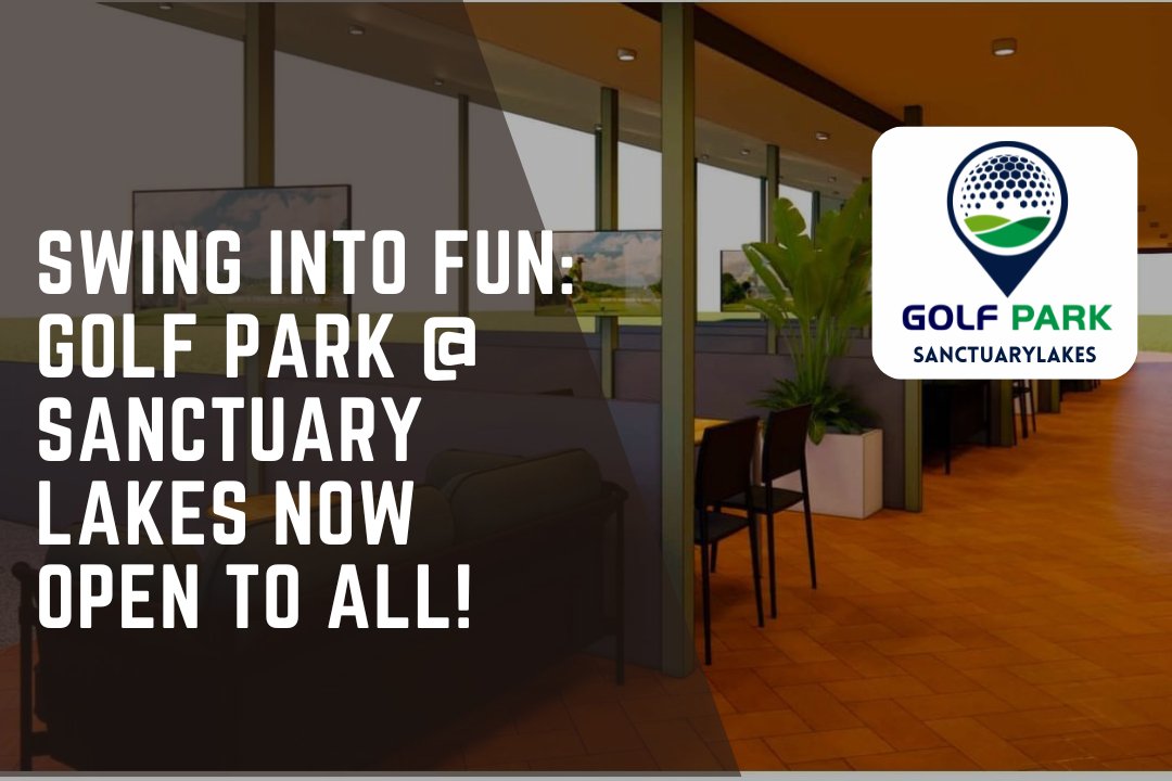 Swing Into Fun: Golf Park @ Sanctuary Lakes Now Open to All! - GolfPark@SanctuaryLakes